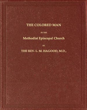 [Gutenberg 61417] • The Colored Man in the Methodist Episcopal Church